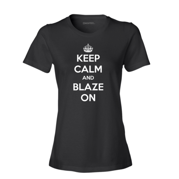 Keep Calm And Blaze On