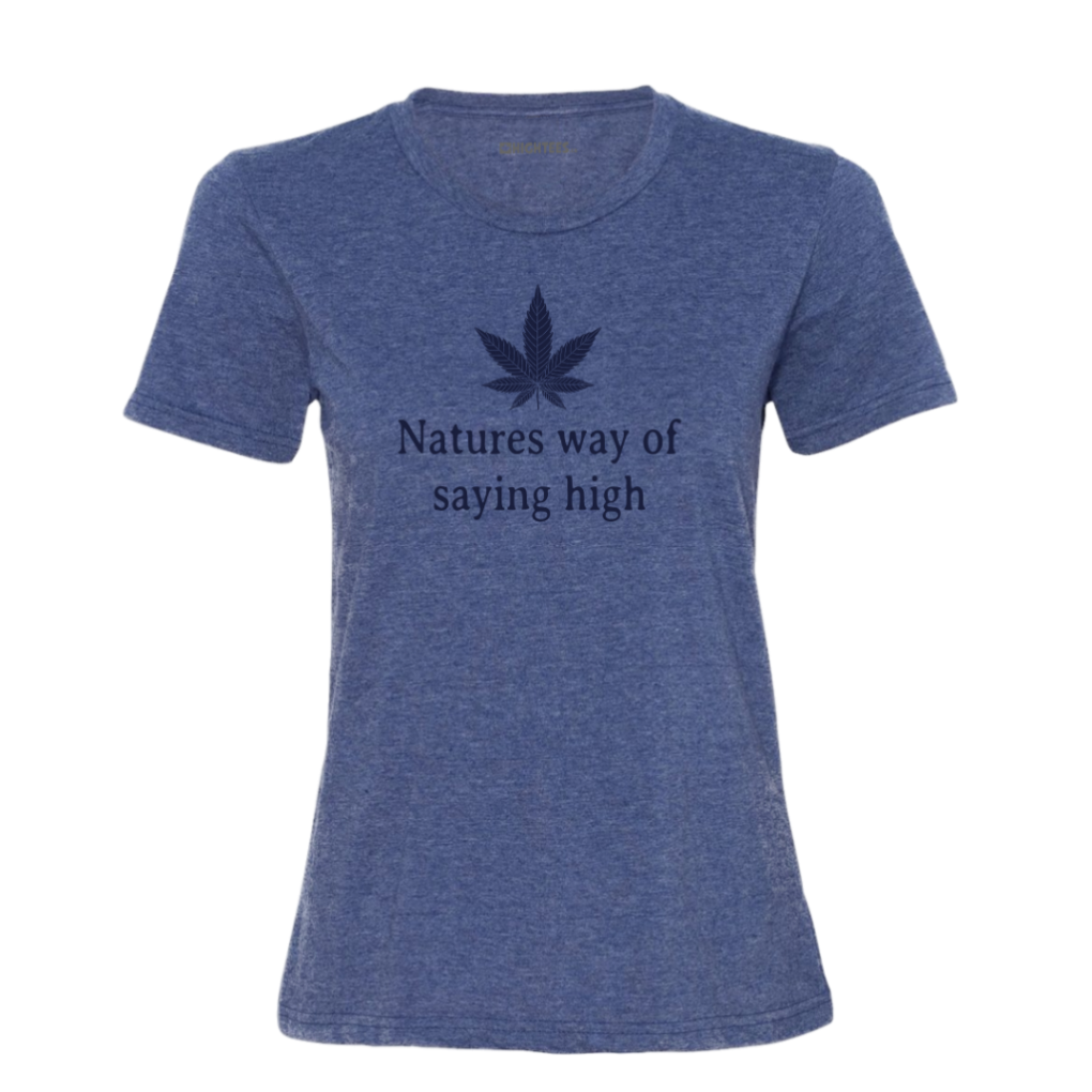 Ladies Heather Blue Natures Way of Saying High